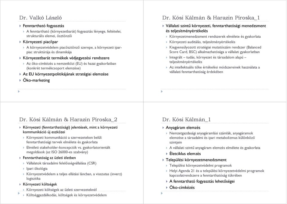 környezetpolitikájának stratégiai elemzése Öko-marketing Dr.