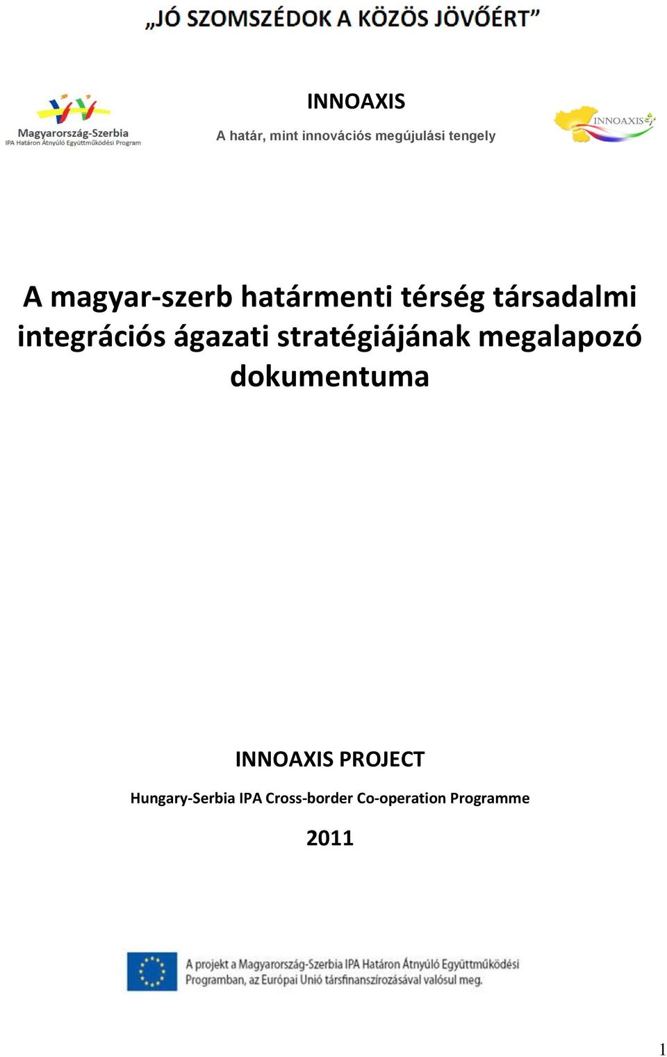 ágazati stratégiájának megalapozó dokumentuma INNOAXIS