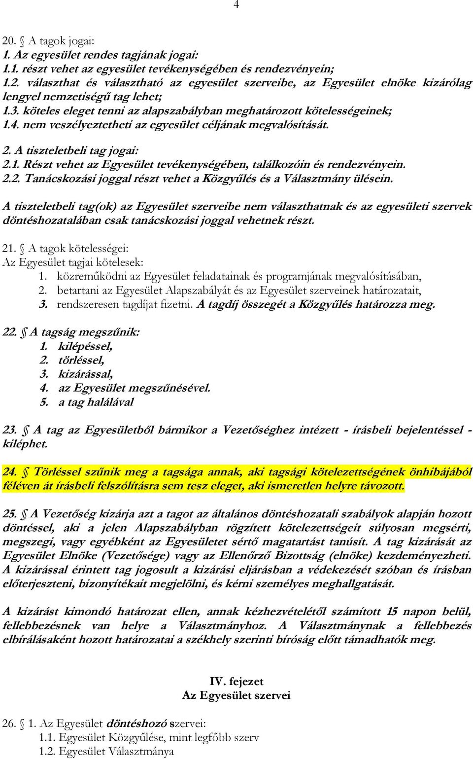 2.2. Tanácskozási joggal részt vehet a Közgyűlés és a Választmány ülésein.