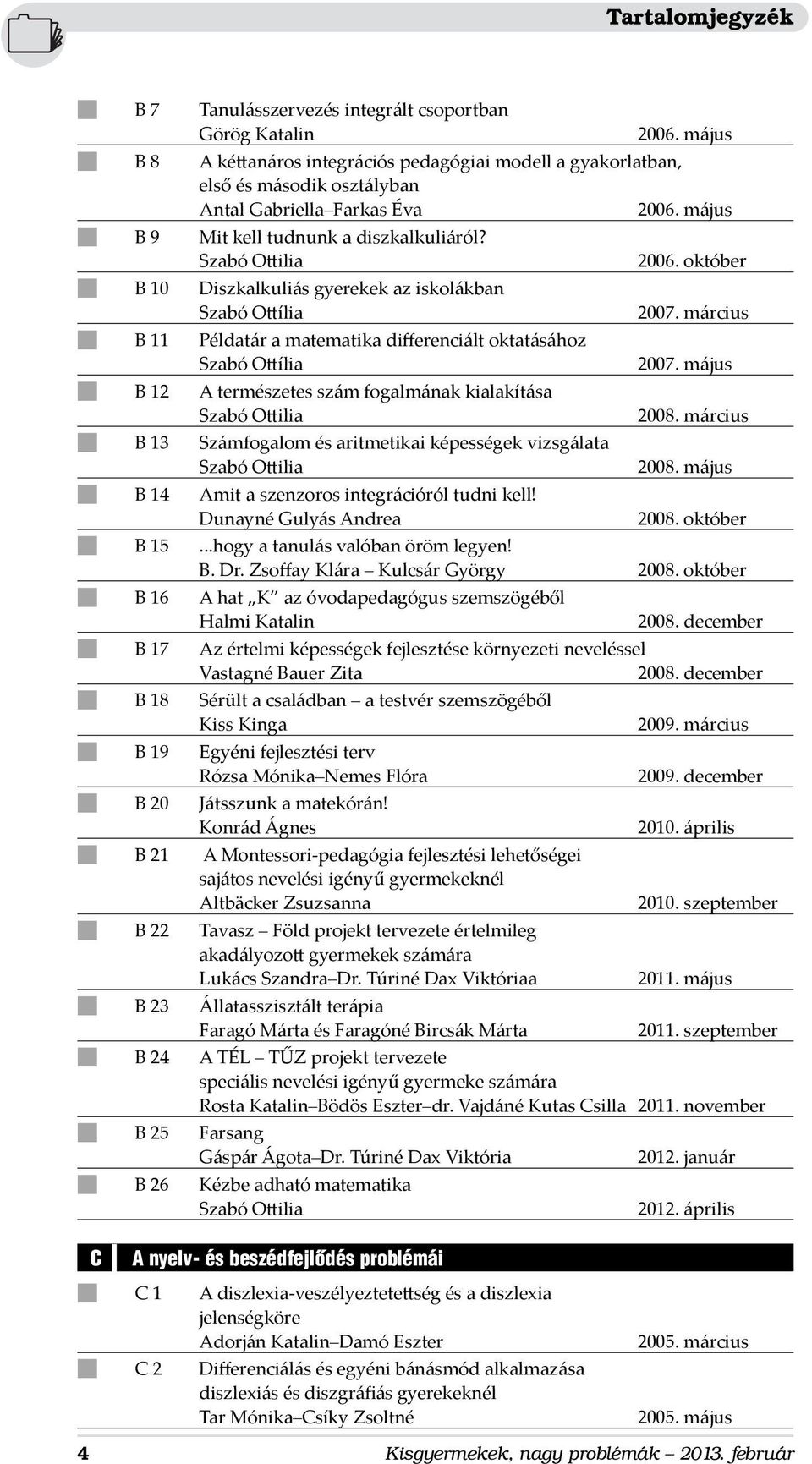 március n B 11 Példatár a matematika differenciált oktatásához Szabó Ottília 2007.