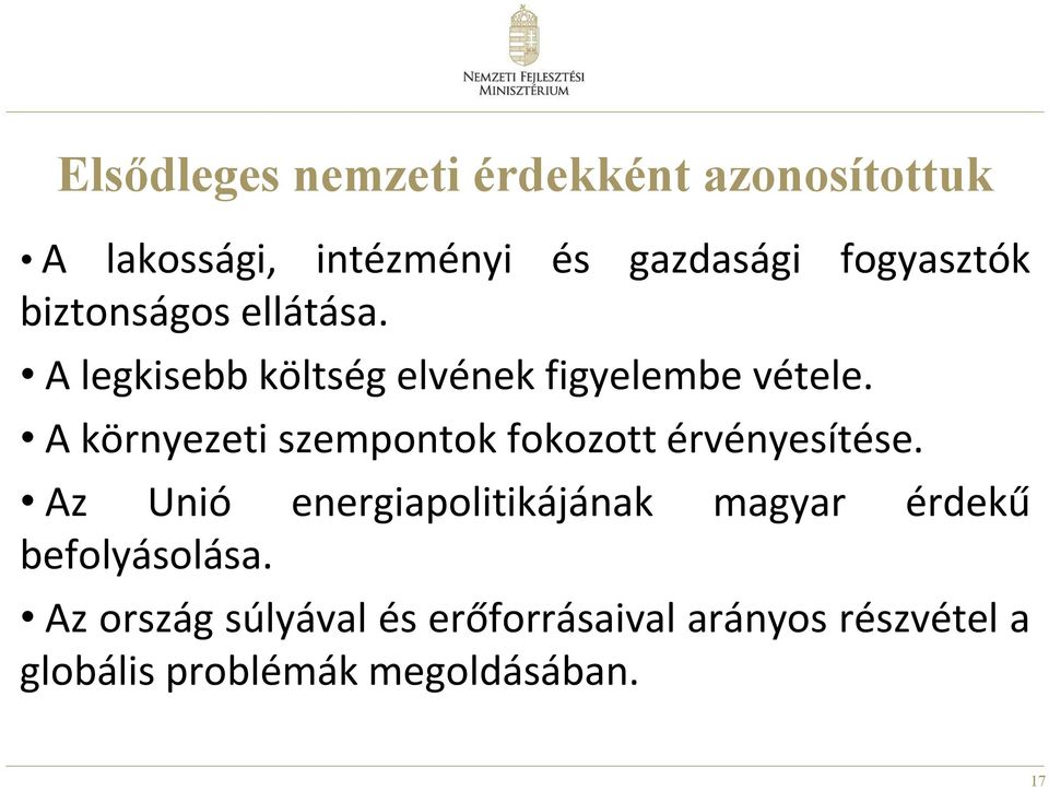 A környezeti szempontok fokozott érvényesítése.