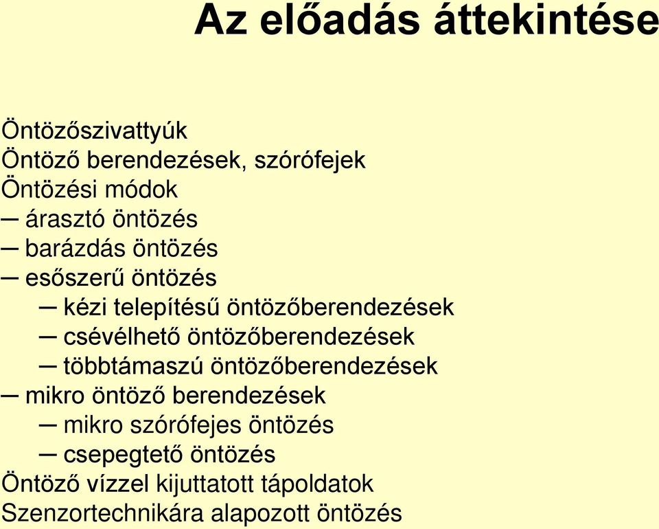 csévélhető öntözőberendezések többtámaszú öntözőberendezések mikro öntöző berendezések mikro