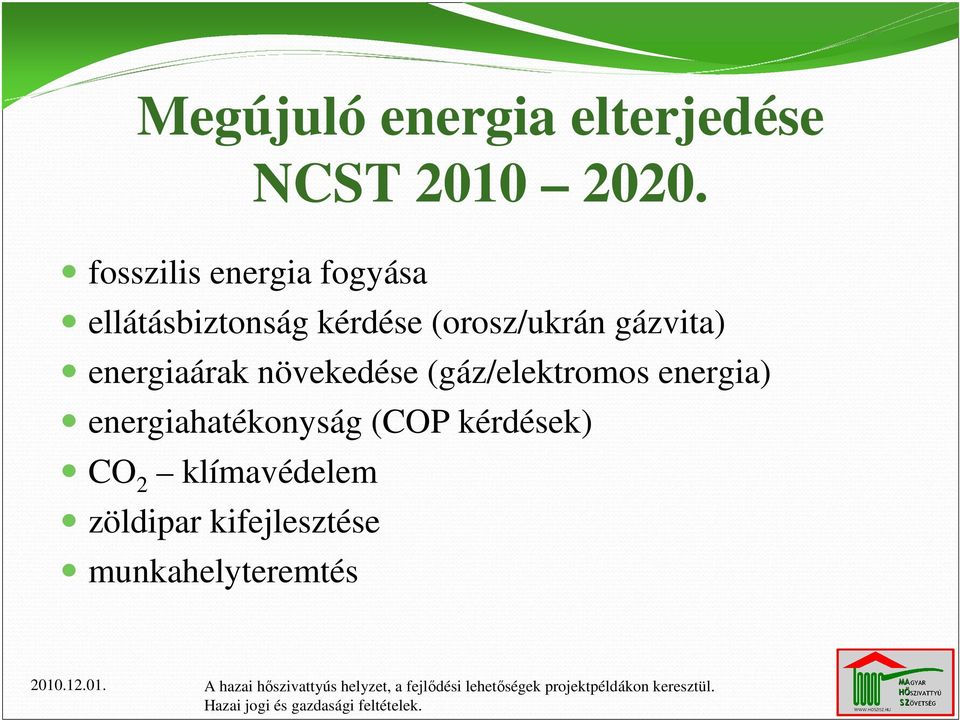 gázvita) energiaárak növekedése (gáz/elektromos energia)