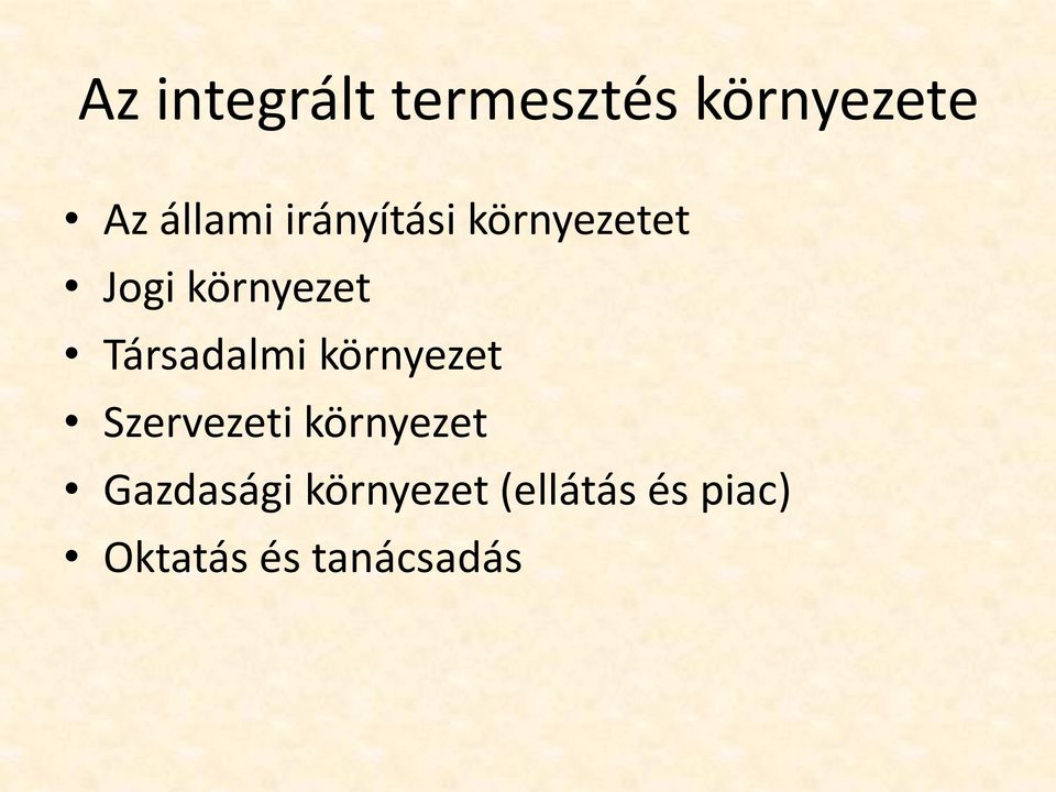 Társadalmi környezet Szervezeti környezet