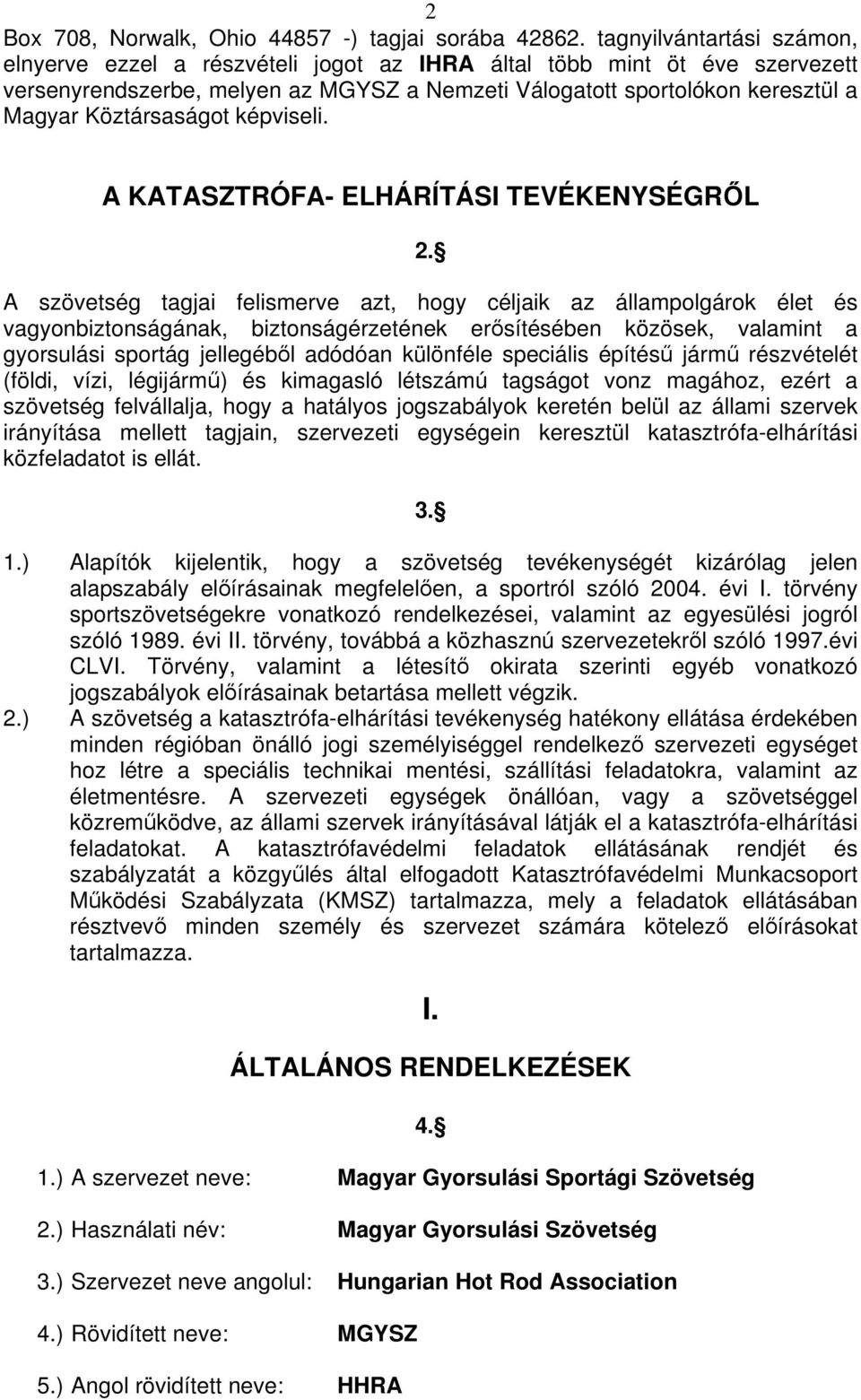 Köztársaságot képviseli. A KATASZTRÓFA- ELHÁRÍTÁSI TEVÉKENYSÉGRL 2.