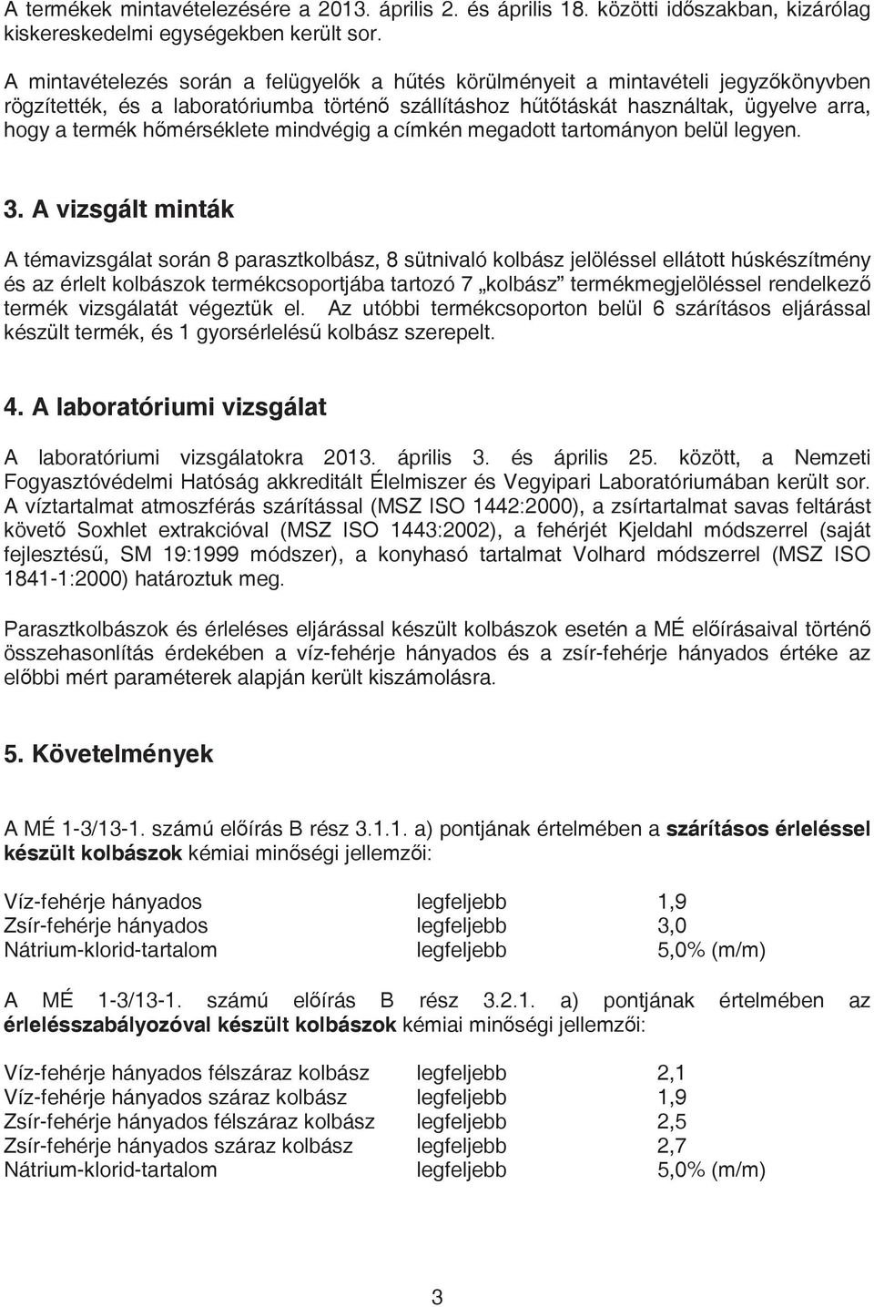 mindvégig a címkén megadott tartományon belül legyen. 3.