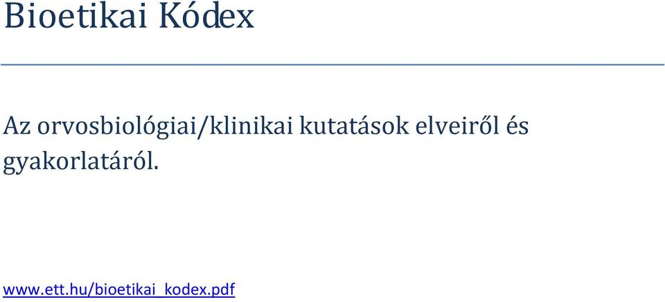 kutatások elveiről és