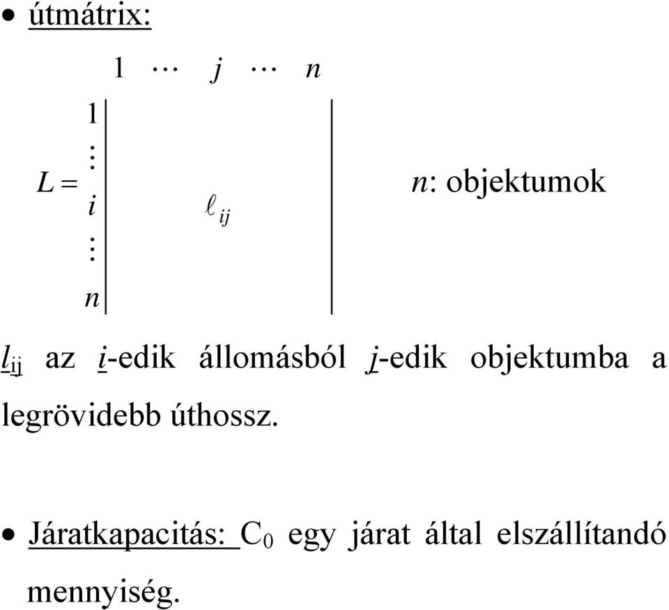 legrövdebb úthossz.