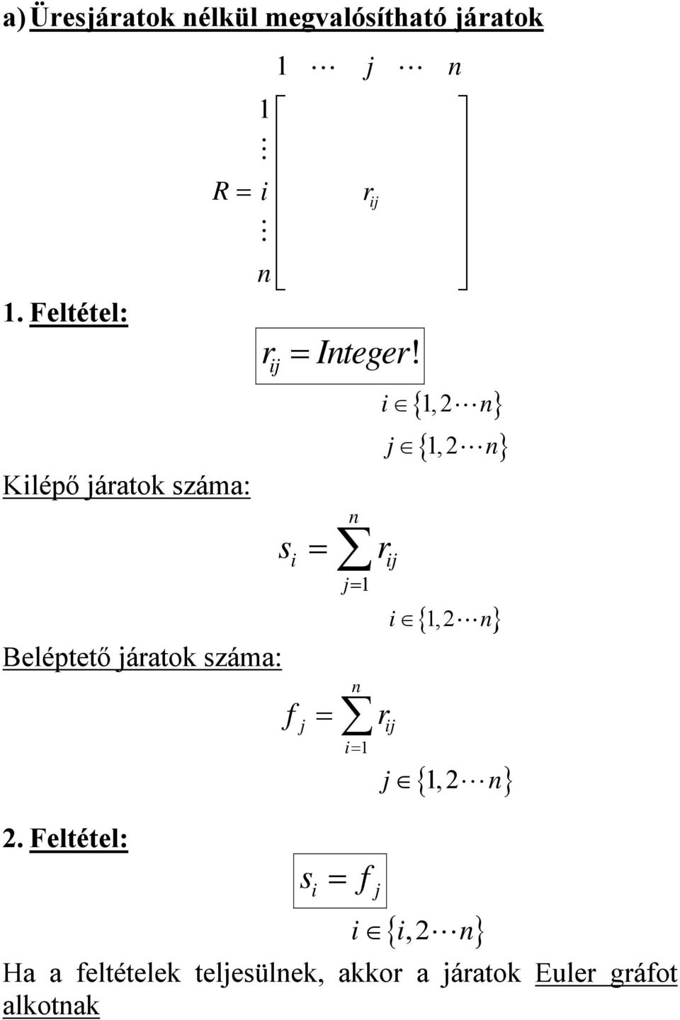 száma: 2. Feltétel: s = Iteger!