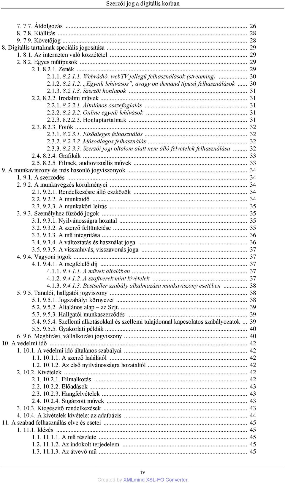 .. 30 2.1.3. 8.2.1.3. Szerzői honlapok... 31 2.2. 8.2.2. Irodalmi művek... 31 2.2.1. 8.2.2.1. Általános összefoglalás... 31 2.2.2. 8.2.2.2. Online egyedi lehívások... 31 2.2.3. 8.2.2.3. Honlaptartalmak.