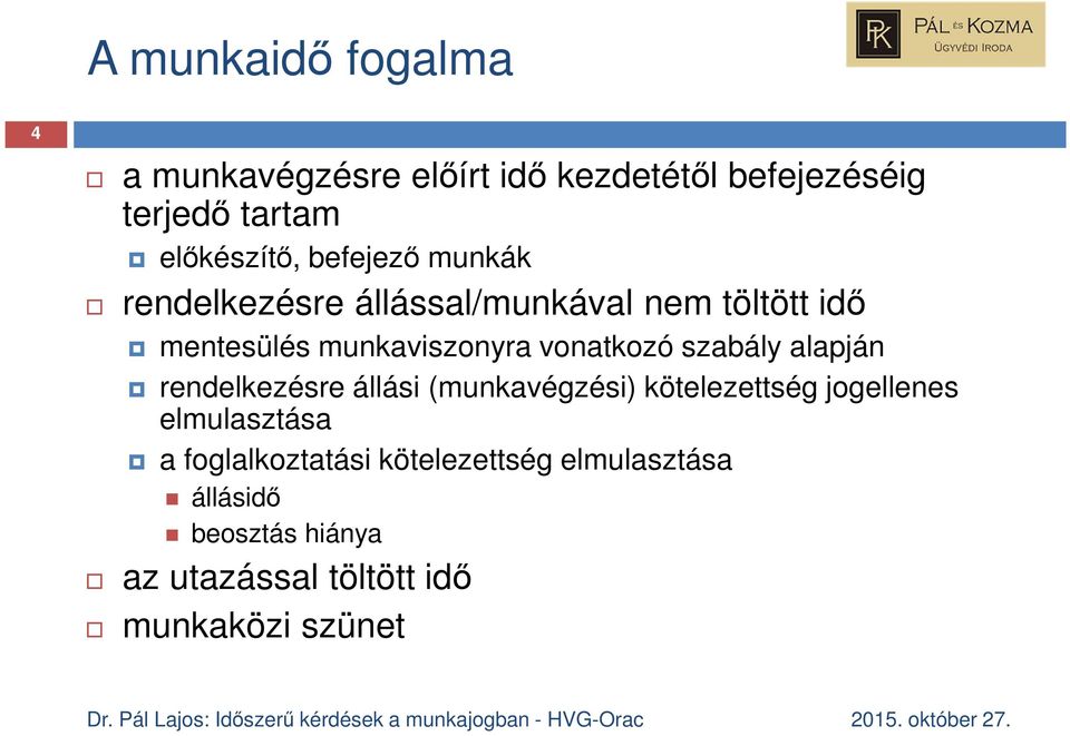 szabály alapján rendelkezésre állási (munkavégzési) kötelezettség jogellenes elmulasztása a