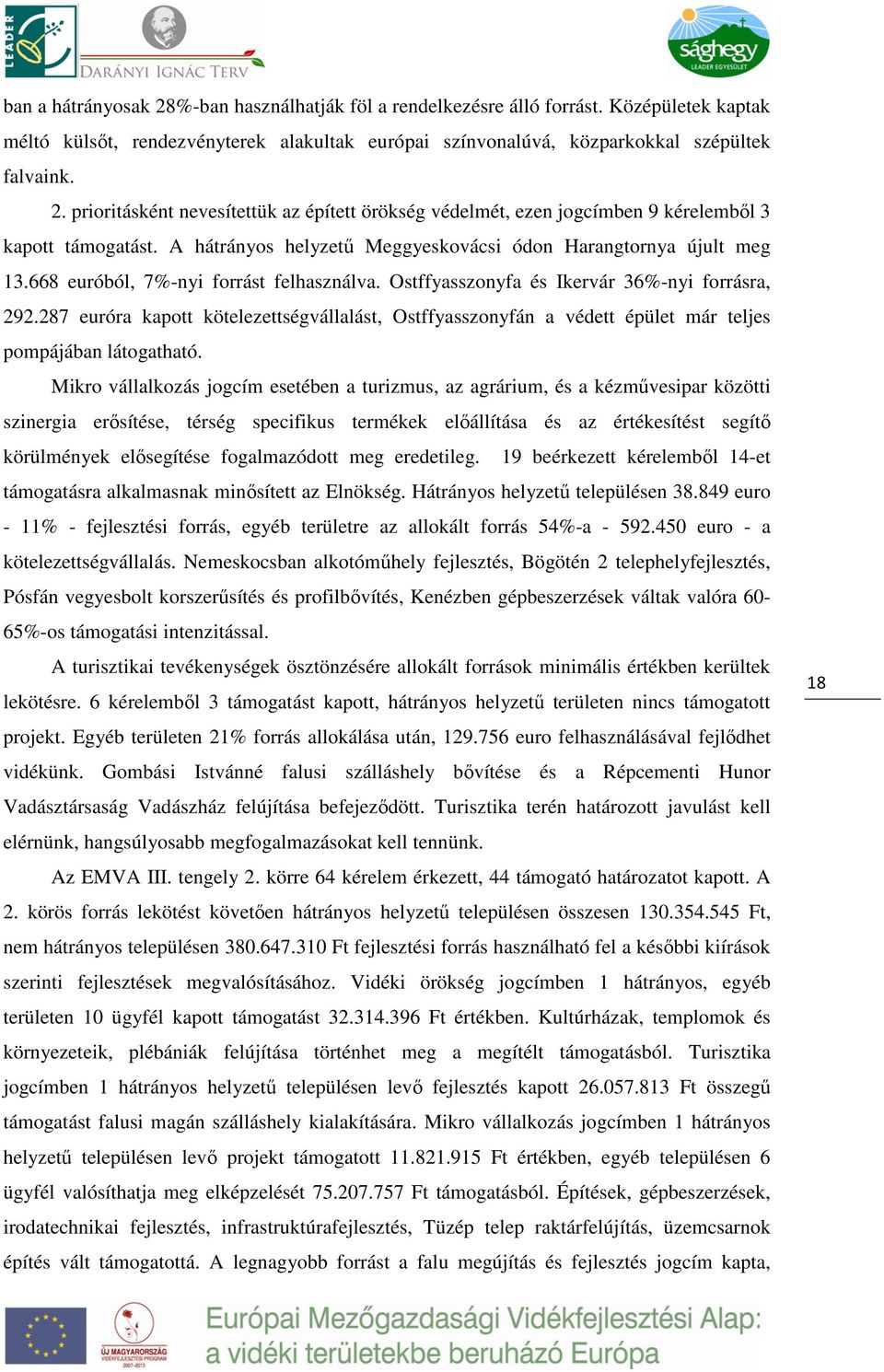 287 euróra kapott kötelezettségvállalást, Ostffyasszonyfán a védett épület már teljes pompájában látogatható.