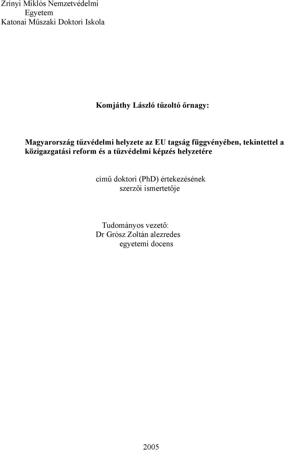 tekintettel a közigazgatási reform és a tűzvédelmi képzés helyzetére című doktori