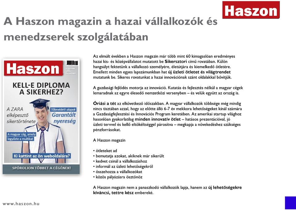 Sikeres rovatunkat a hazai innovációnak szánt oldalakkal bővítjük. A gazdasági fejlődés motorja az innováció.