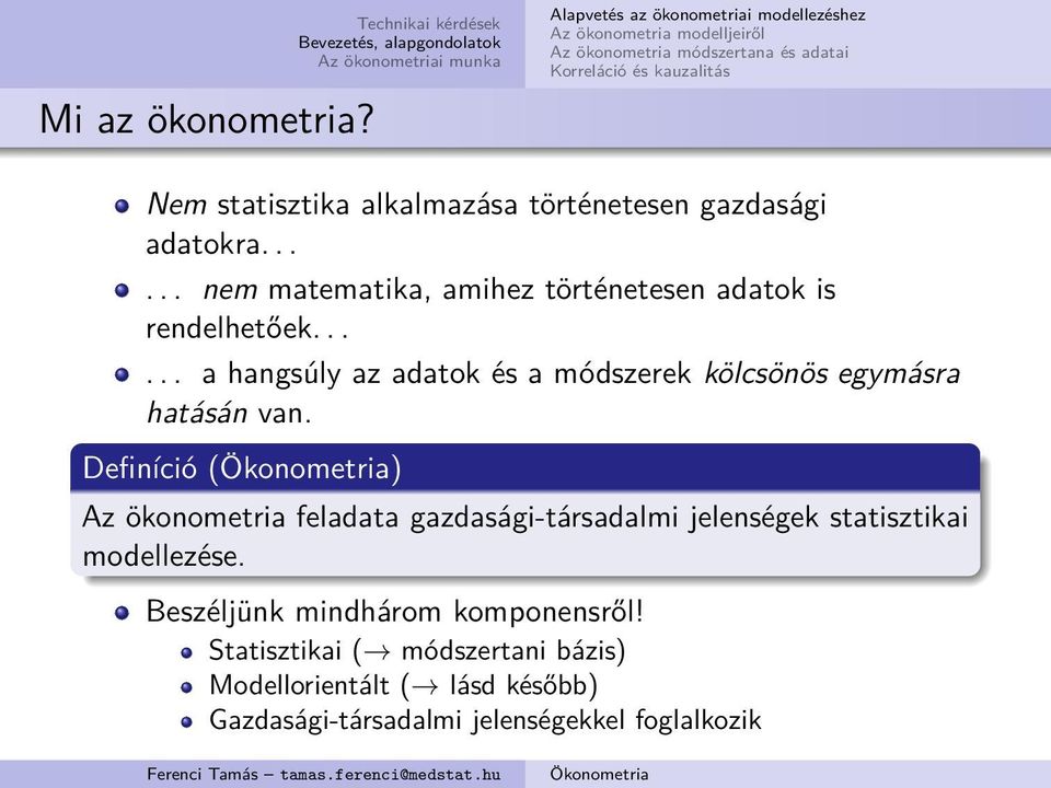 ..... a hangsúly az adatok és a módszerek kölcsönös egymásra hatásán van.