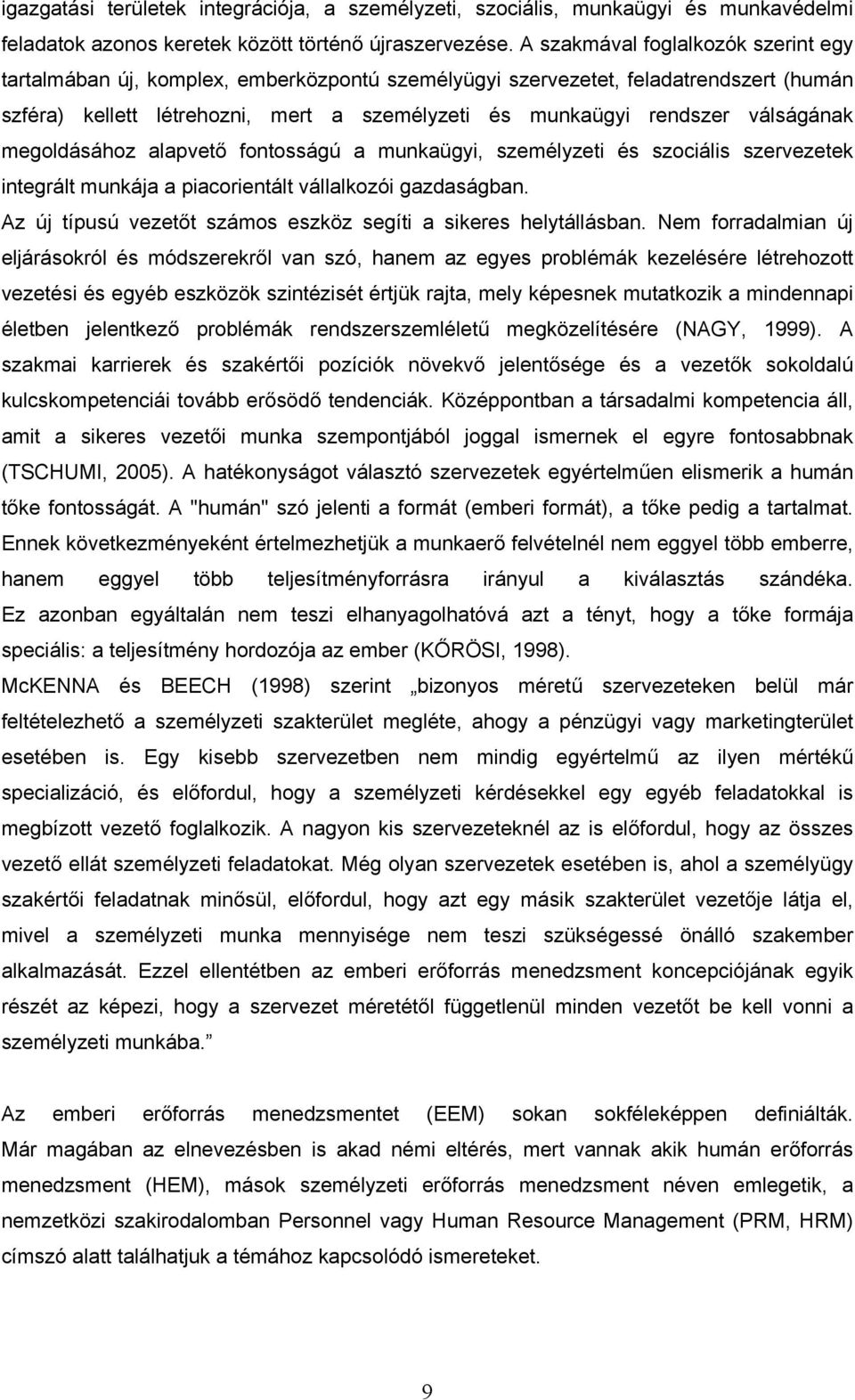 válságának megoldásához alapvető fontosságú a munkaügyi, személyzeti és szociális szervezetek integrált munkája a piacorientált vállalkozói gazdaságban.