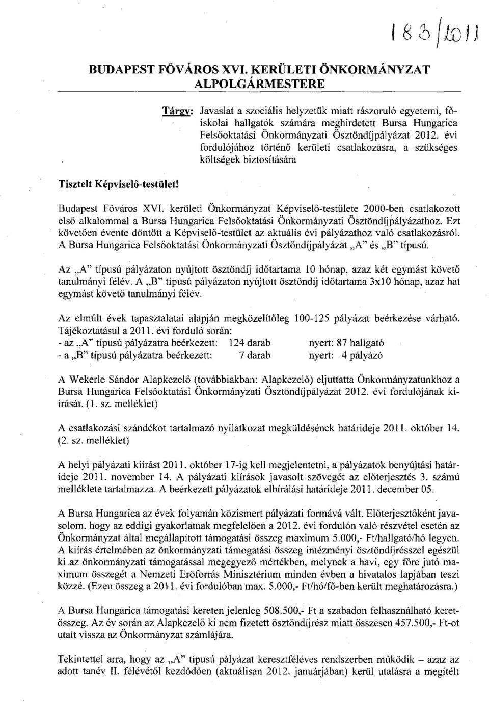 évi fordulójához történő kerületi csatlakozásra, a szükséges költségek biztosítására Budapest Főváros XVI.