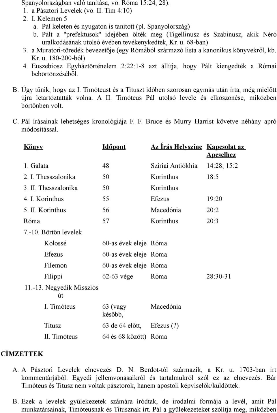 a Muratori-töredék bevezetője (egy Rómából származó lista a kanonikus könyvekről, kb. Kr. u. 180-200-ból) 4.