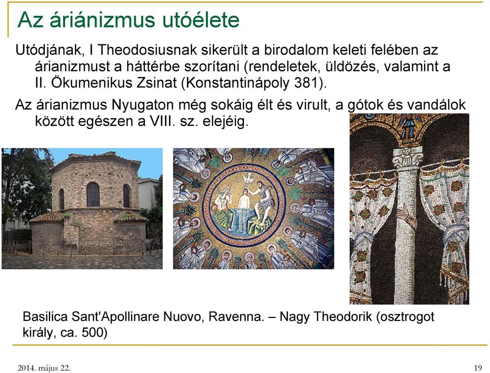 Ökumenikus Zsinat (Konstantinápoly 381).