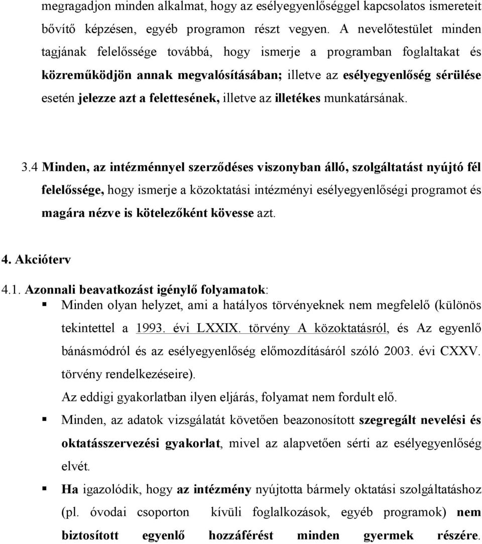 felettesének, illetve az illetékes munkatársának. 3.