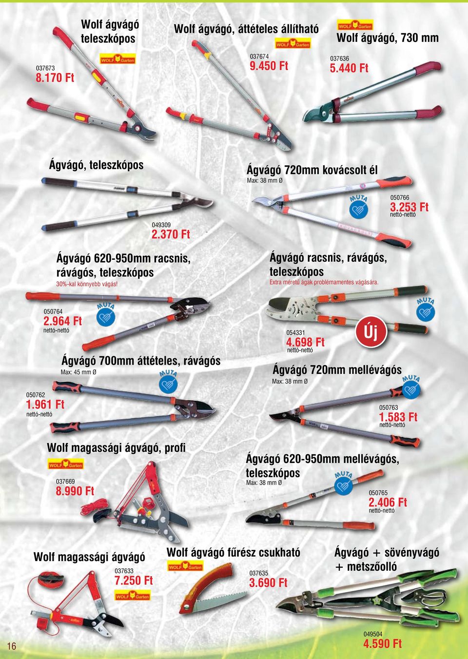 Ágvágó racsnis, rávágós, teleszkópos Extra méretű ágak problémamentes vágására. 050764 2.964 Ft 050762 1.