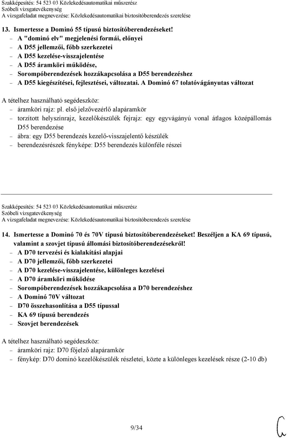 kiegészítései, fejlesztései, változatai. A Dominó 67 tolatóvágányutas változat áramköri rajz: pl.