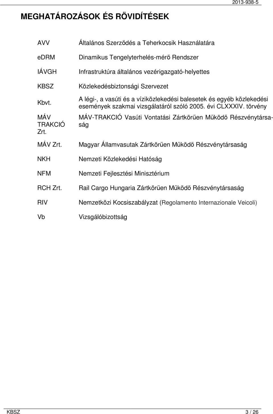 a vasúti és a víziközlekedési balesetek és egyéb közlekedési események szakmai vizsgálatáról szóló 2005. évi CLXXXIV.