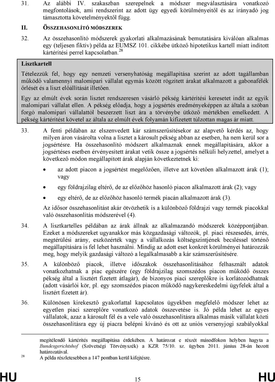 cikkébe ütköző hipotetikus kartell miatt indított kártérítési perrel kapcsolatban.