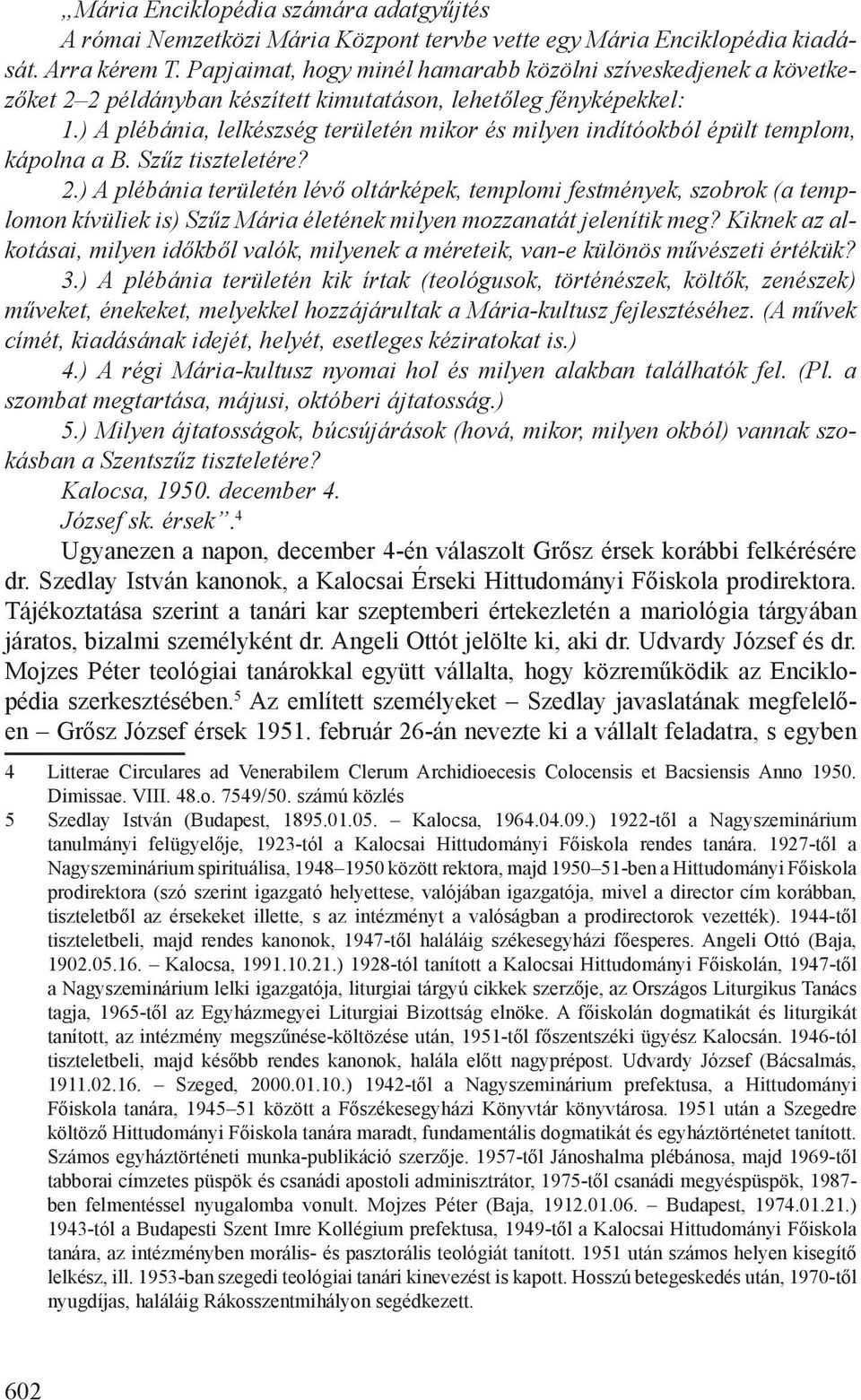 ) A plébánia, lelkészség területén mikor és milyen indítóokból épült templom, kápolna a B. Szűz tiszteletére? 2.