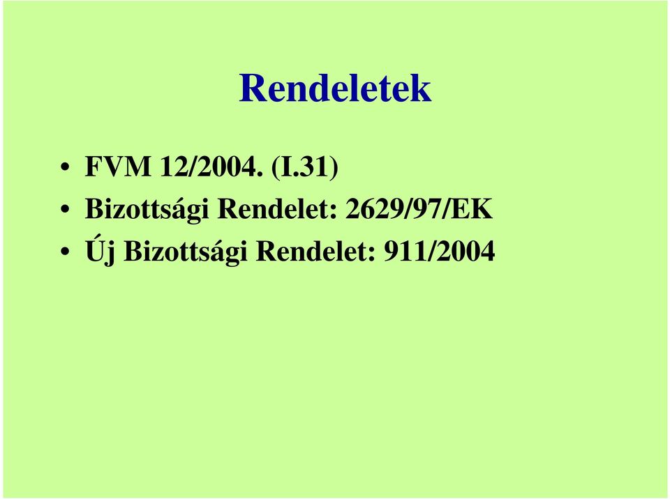 Rendelet: 2629/97/EK Új