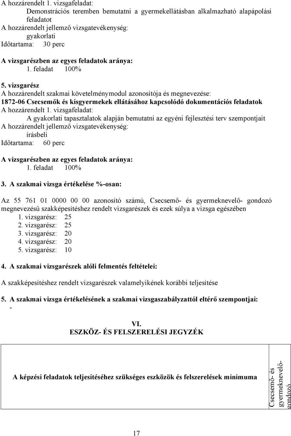 egyes feladatok aránya: 1. feladat 100% 5.