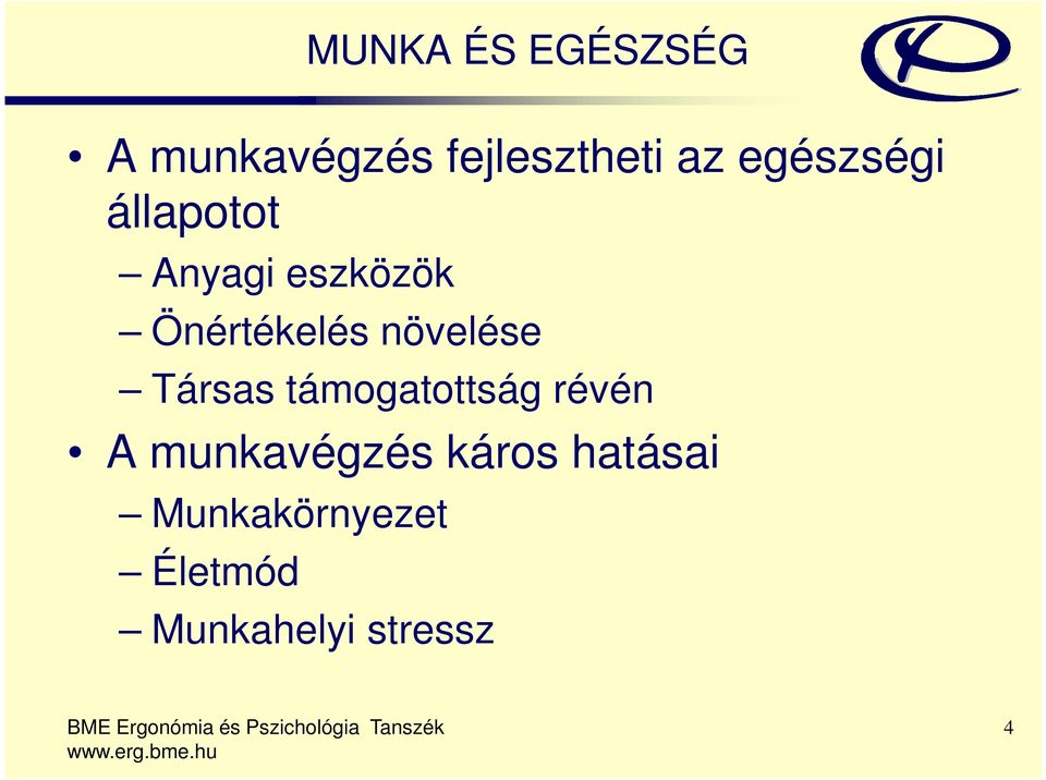 növelése Társas támogatottság révén A munkavégzés