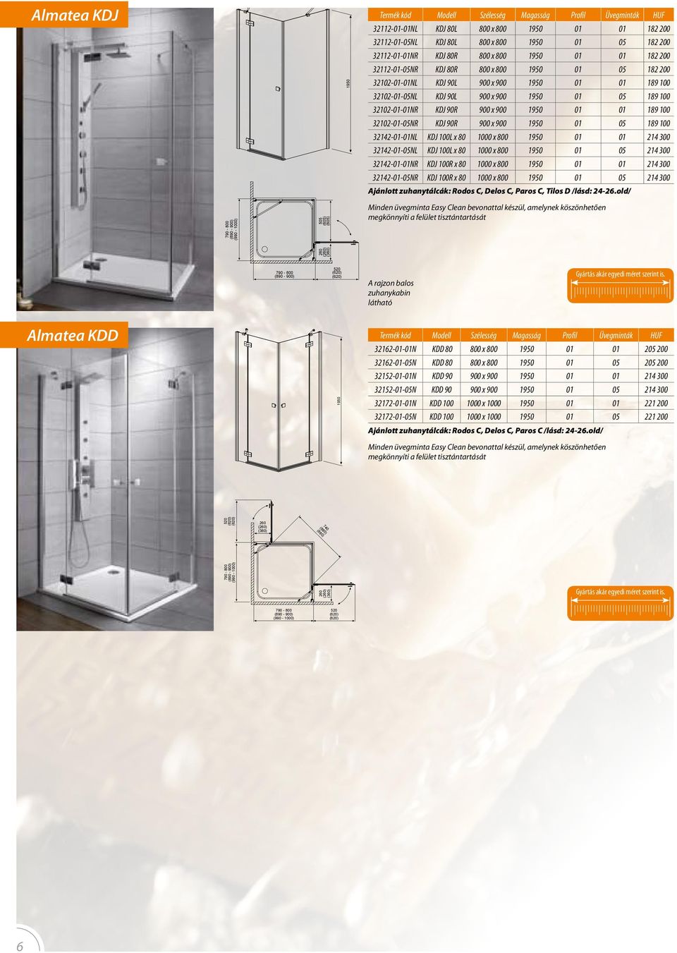 100 32102-01-05NL KDJ 90L 900 x 900 1950 01 05 189 100 32102-01-01NR KDJ 90R 900 x 900 1950 01 01 189 100 32102-01-05NR KDJ 90R 900 x 900 1950 01 05 189 100 32142-01-01NL KDJ 100L x 80 1000 x 800