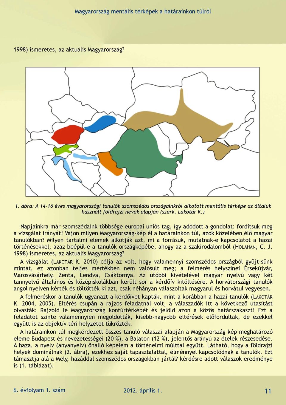 Vajon milyen Magyarország-kép él a határainkon túl, azok közelében élő magyar tanulókban?