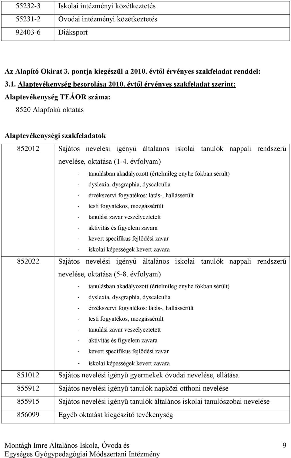 nevelése, oktatása (1-4.