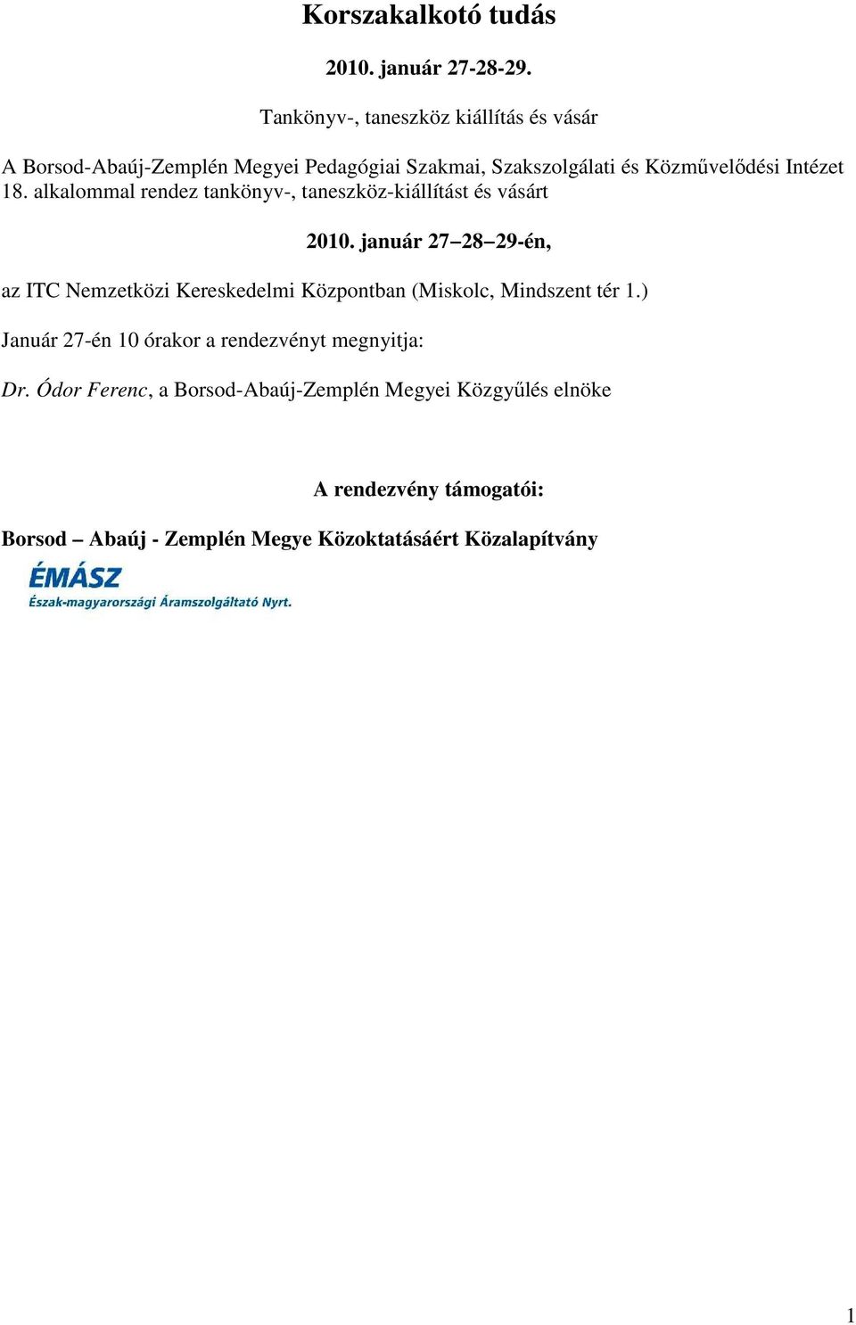 18. alkalommal rendez tankönyv-, taneszköz-kiállítást és vásárt 2010.