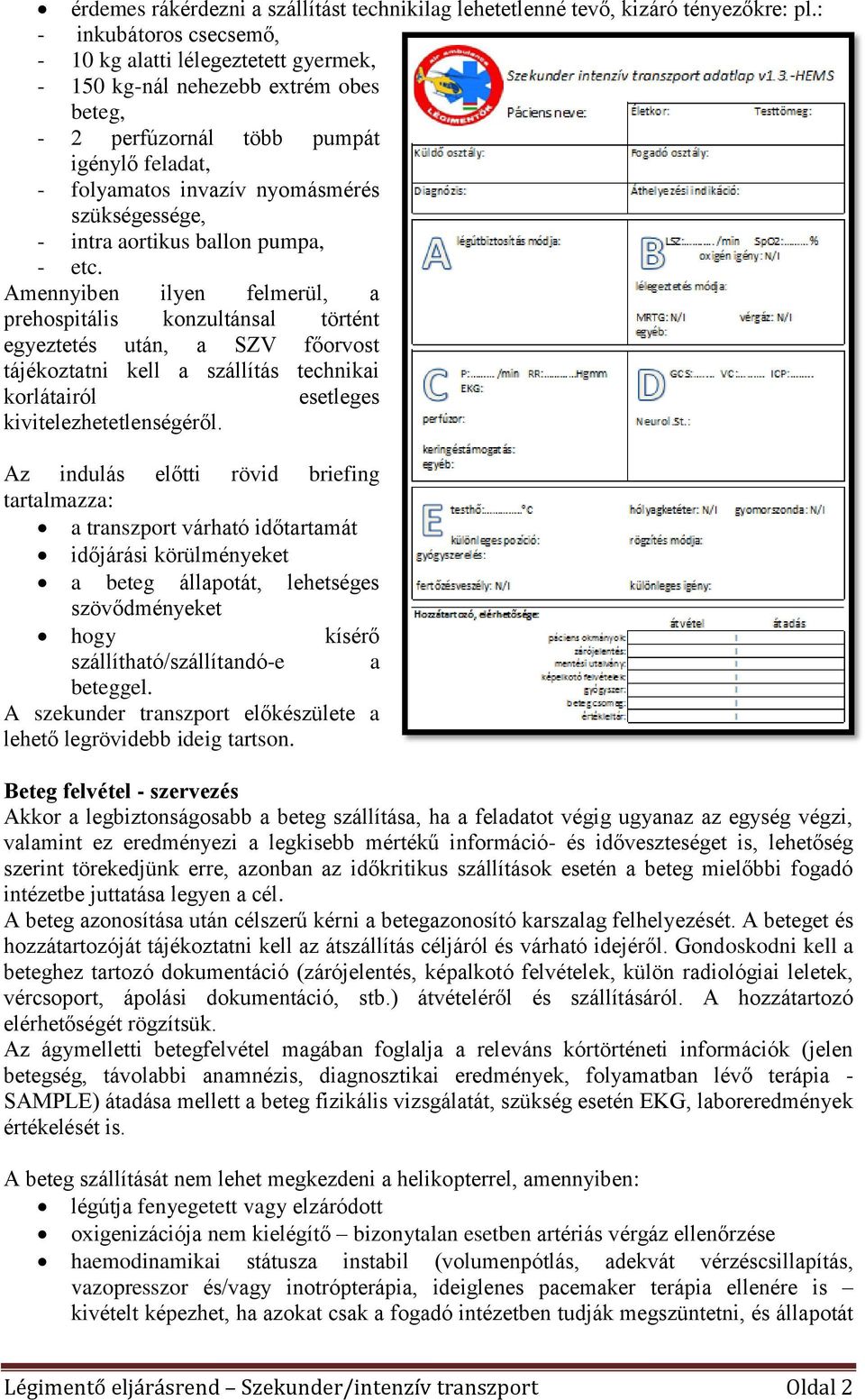 intra aortikus ballon pumpa, - etc.