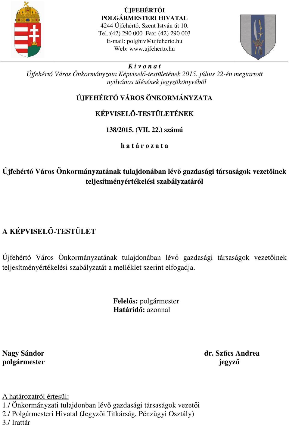 szabályzatáról Újfehértó Város Önkormányzatának tulajdonában lévő gazdasági társaságok vezetőinek teljesítményértékelési