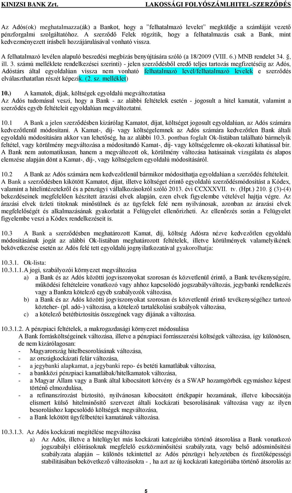 A felhatalmazó levélen alapuló beszedési megbízás benyújtására szóló (a 18/2009 (VIII. 6.) MNB rendelet 34