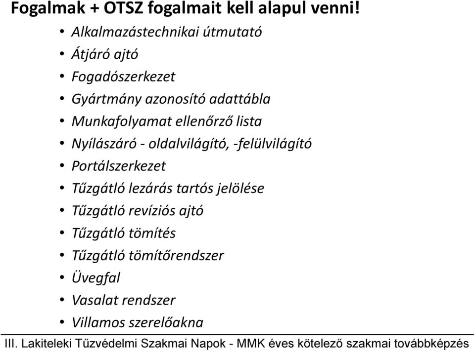 Munkafolyamat ellenőrző lista Nyílászáró - oldalvilágító, -felülvilágító Portálszerkezet