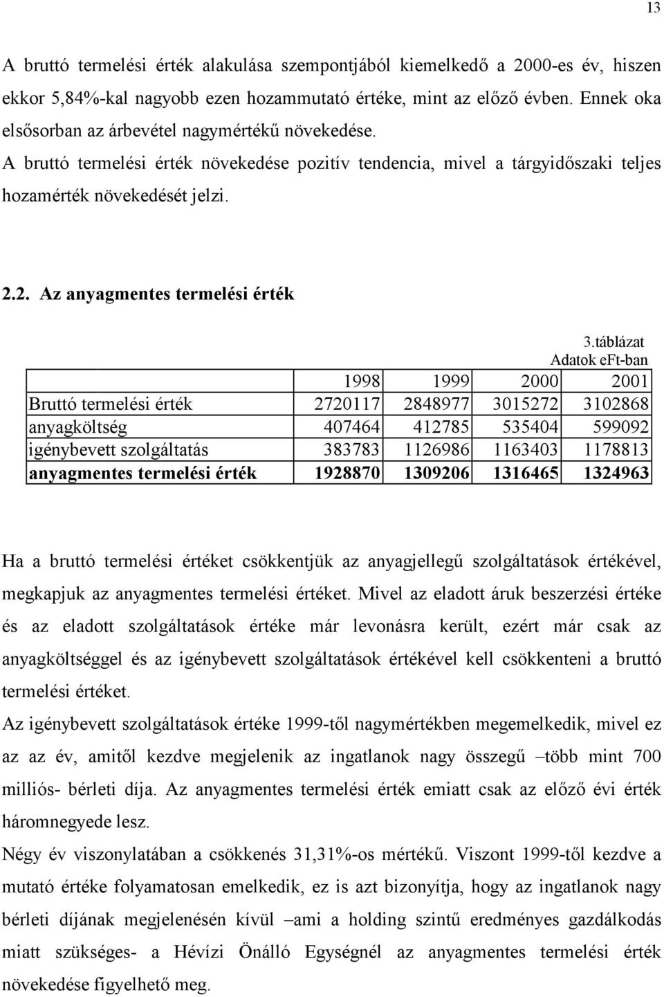 2. Az anyagmentes termelési érték 3.