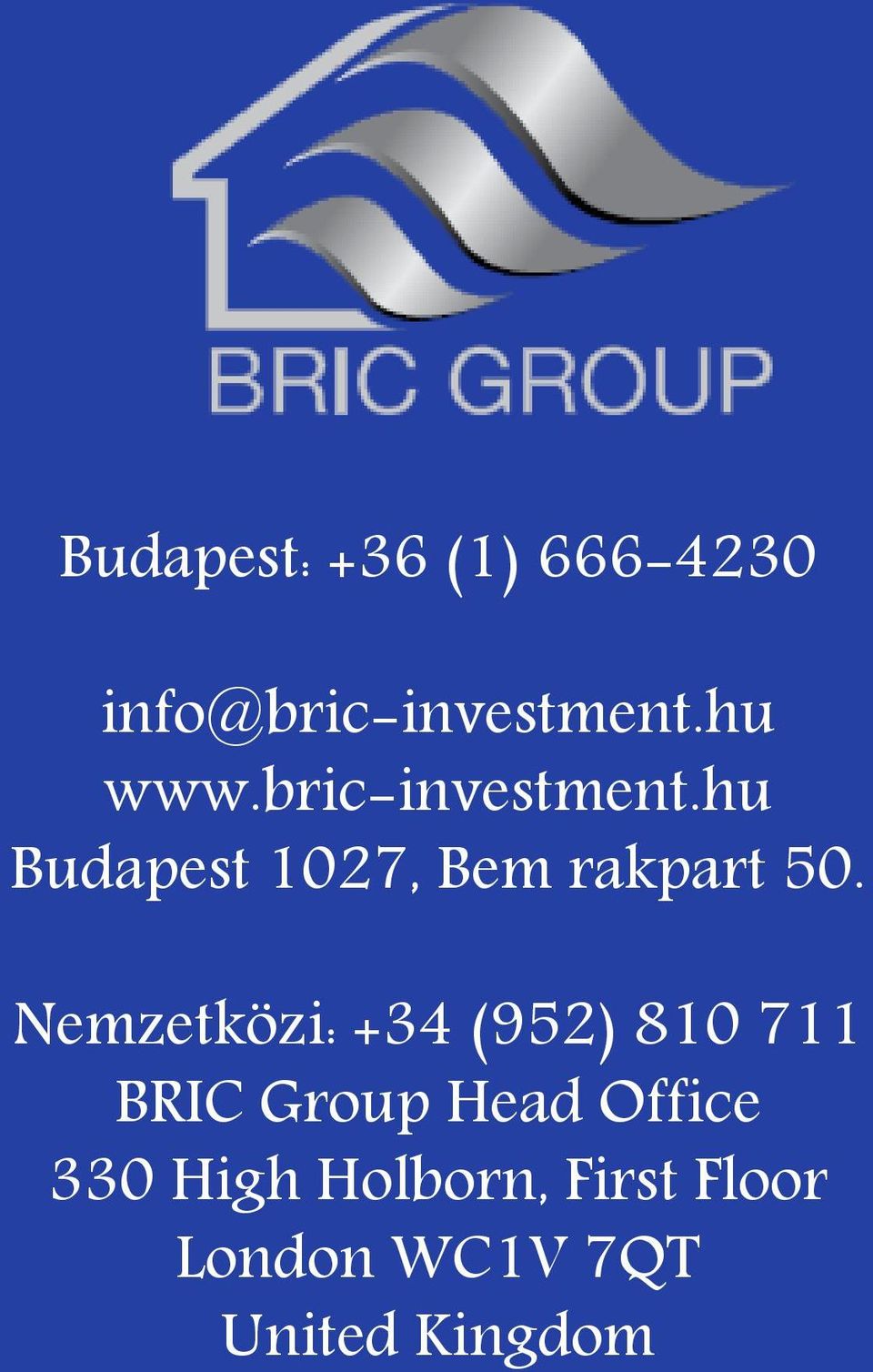 Nemzetközi: +34 (952) 810 711 BRIC Group Head Office