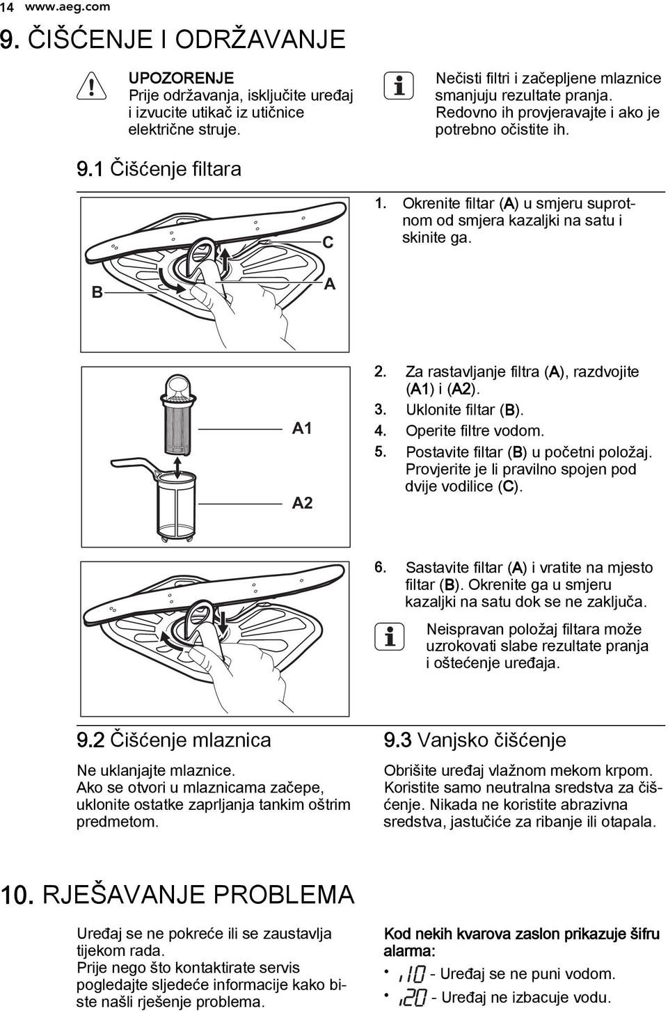 Za rastavljanje filtra (A), razdvojite (A1) i (A2). 3. Uklonite filtar (B). 4. Operite filtre vodom. 5. Postavite filtar (B) u početni položaj. Provjerite je li pravilno spojen pod dvije vodilice (C).