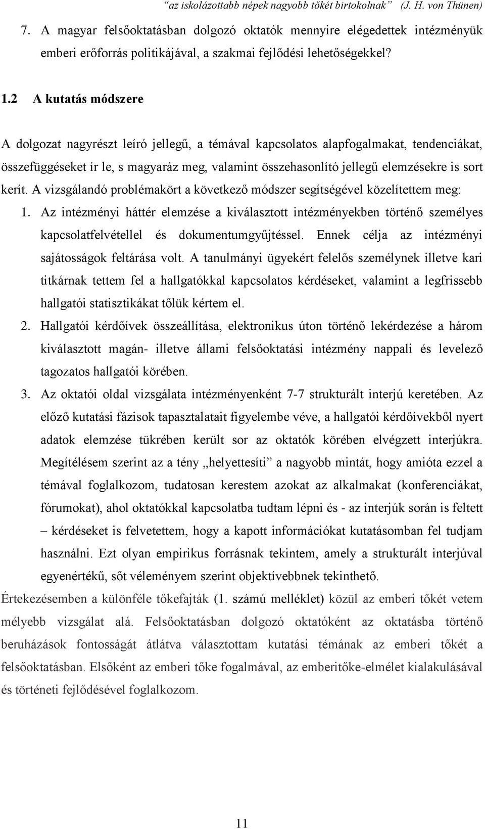 kerít. A vizsgálandó problémakört a következő módszer segítségével közelítettem meg: 1.