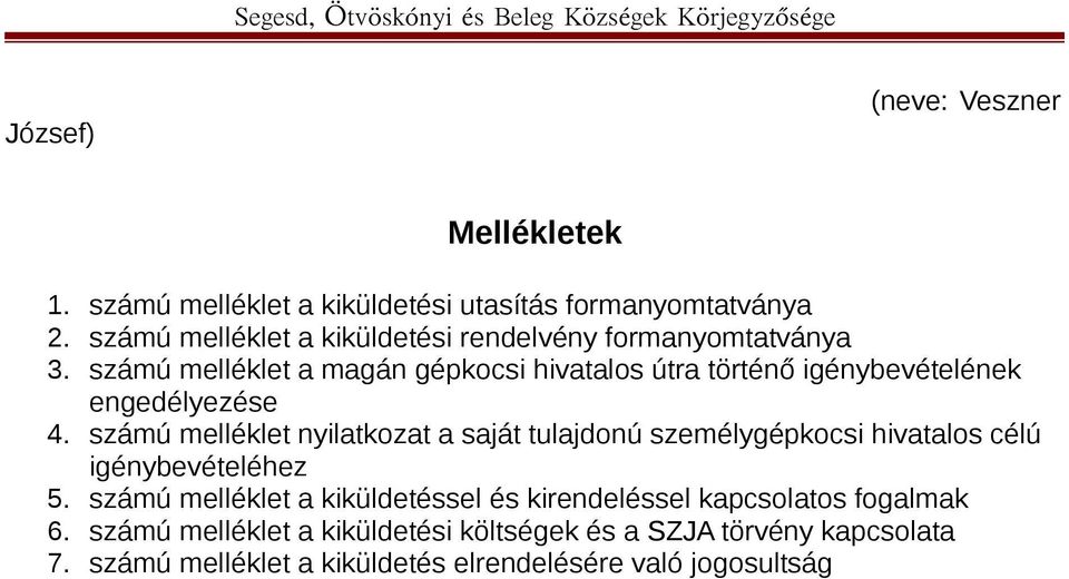 számú melléklet a magán gépkocsi hivatalos útra történő igénybevételének engedélyezése 4.