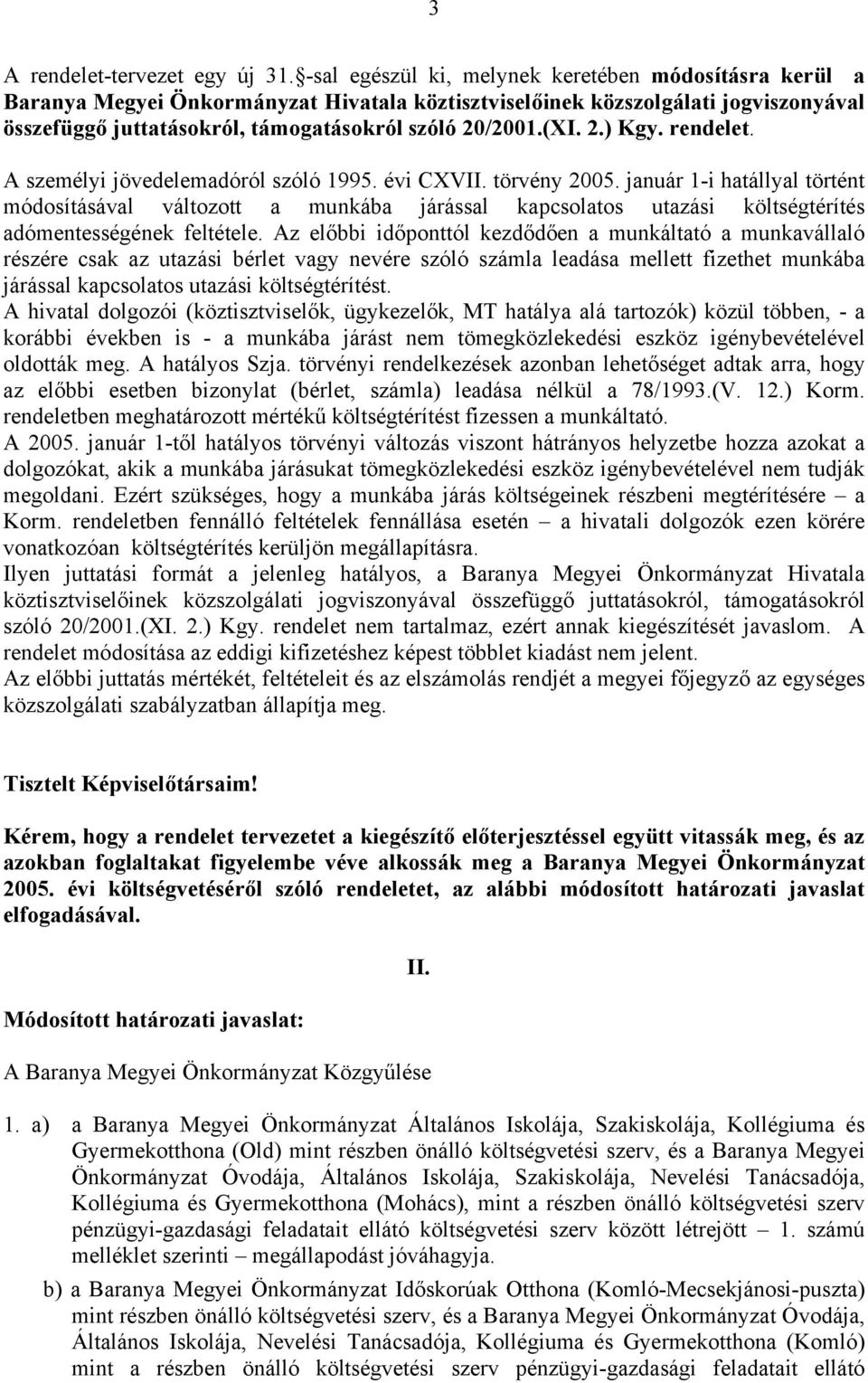 2.) Kgy. rendelet. A személyi jövedelemadóról szóló 1995. évi CXVII. törvény 2005.