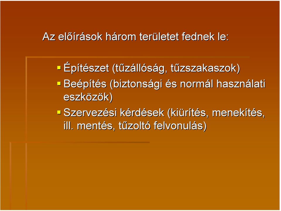 normál használati eszközök) Szervezési kérdések