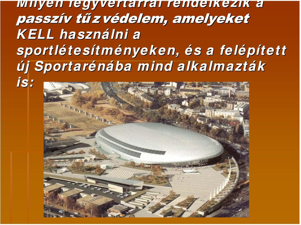 használni a sportlétesítményeken, és a