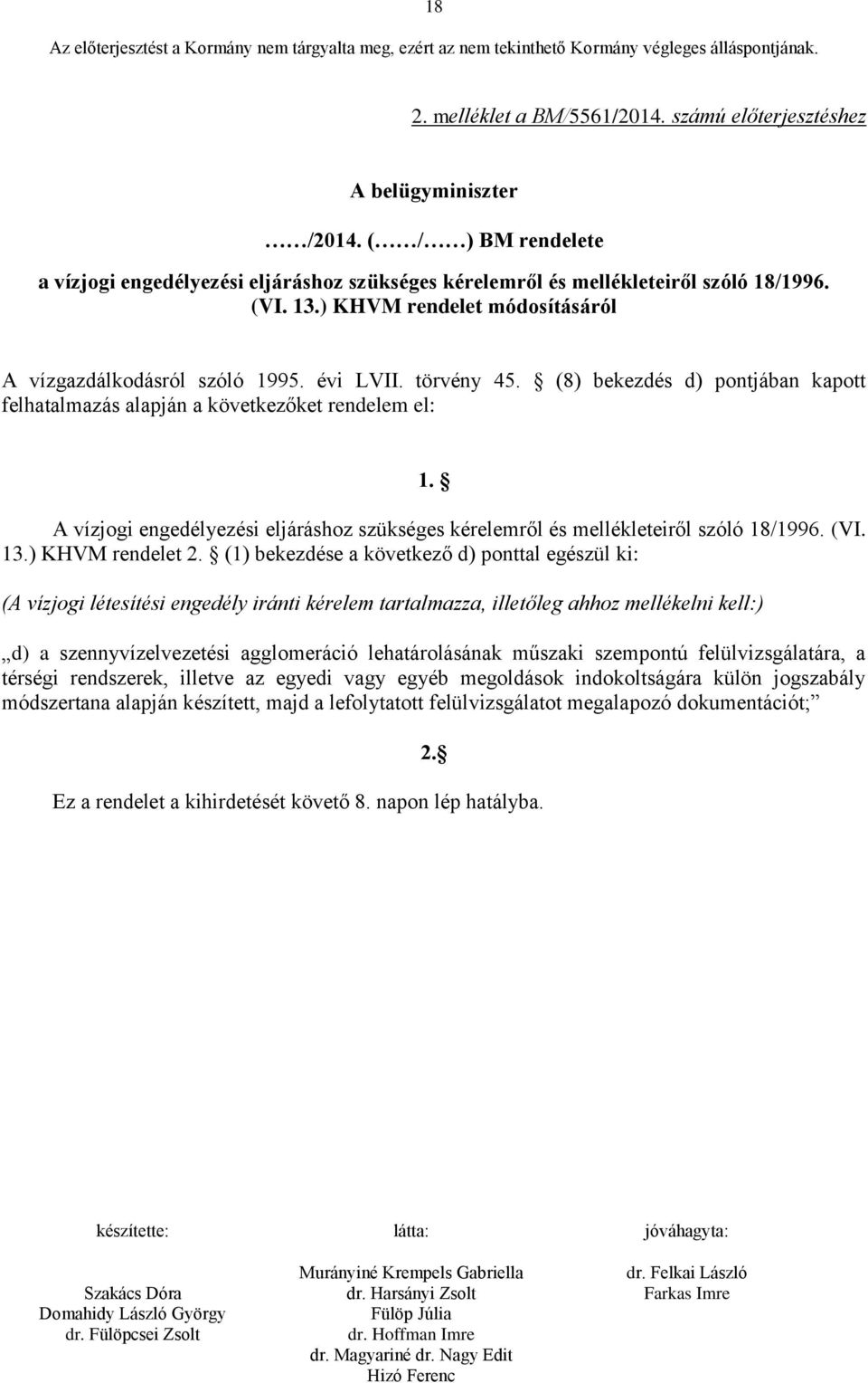 A vízjogi engedélyezési eljáráshoz szükséges kérelemről és mellékleteiről szóló 18/1996. (VI. 13.) KHVM rendelet 2.