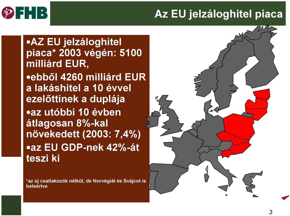 duplája az utóbbi 10 évben átlagosan 8%-kal növekedett (2003: 7,4%) az EU